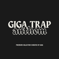 GIGA TRAP ANTHEM COLLECTION — Trap Drum Kit & One-Shot Sample Pack